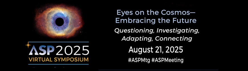 ASP2025 Virtual Symposium - Eyes on the Cosmos - Embracing the Future